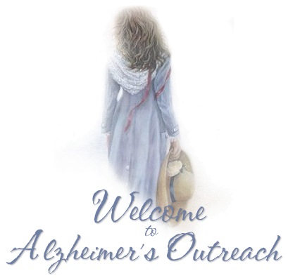 welcome to alzheimer's outreach...I'm so glad you're here!!