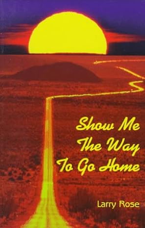 Show me the Way to Go Home