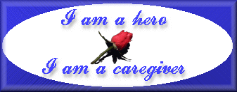 I am a Hero.  I am a Caregiver