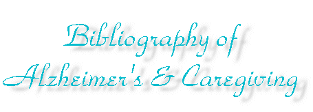 Bibliography of Alzheimer's and Caregiving