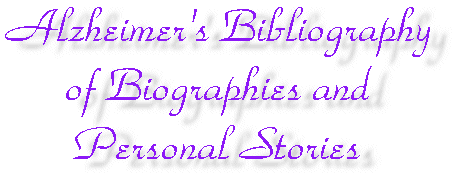 Alzheimer's Bibliography of Biographies and Personal Stories