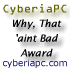 CyberiaPC Why That Ain't Bad Award