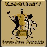 Caroline's Good Site Award