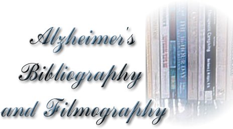 Alzheimer's Disease Bibliography and Filmography