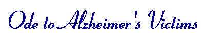 Ode to Alzheimer's Victims