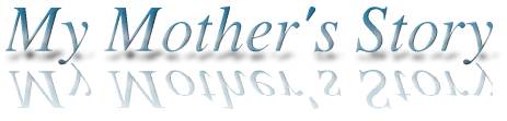 My Mother's Story